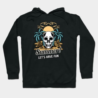 Summer Skull Let's Have Fun Hoodie